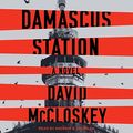 Cover Art for 9798212117814, Damascus Station: A Novel by David McCloskey