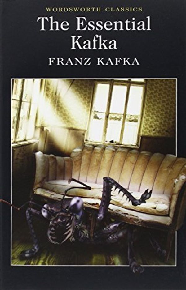 Cover Art for B0182PZQTO, The Essential Kafka: The Castle; The Trial; Metamorphosis and Other Stories (Wordsworth Classics) by Franz Kafka (2014-09-07) by Franz Kafka