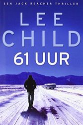 Cover Art for 9789024560851, 61 uur (Jack Reacher) by Lee Child