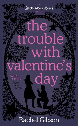 Cover Art for 9780755334049, The Trouble with Valentine's Day by Rachel Gibson