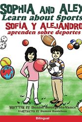 Cover Art for 9781952682186, Sophia and Alex Learn about Sports: Sofía y Alejandro aprenden sobre deportes: 10 by Bourgeois-Vance, Denise, Damon Danielson