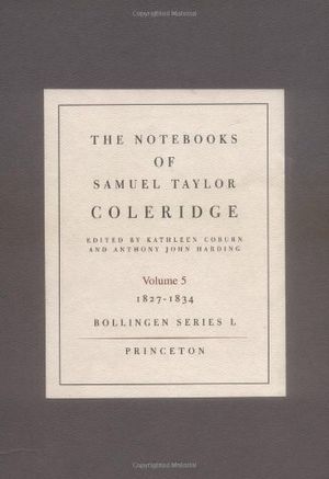 Cover Art for 9780691099071, The Notebooks of Samuel Taylor Coleridge, Volume 5: 1827-1834 Format: Hardcover by Samuel Taylor Coleridge