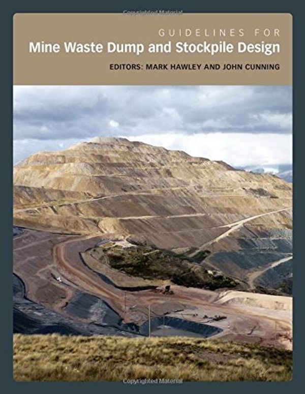 Cover Art for 9781486303502, Guidelines for Mine Waste Dump and Stockpile Design by Mark Hawley, John Cunning