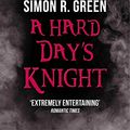 Cover Art for B00JIV9O0Y, A Hard Day's Knight: Nightside Book 11 by Simon Green