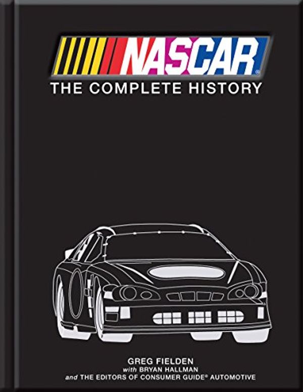 Cover Art for 9781450871440, NASCAR The Complete History by Auto Editors of Consumer Guide; Publications International Ltd.