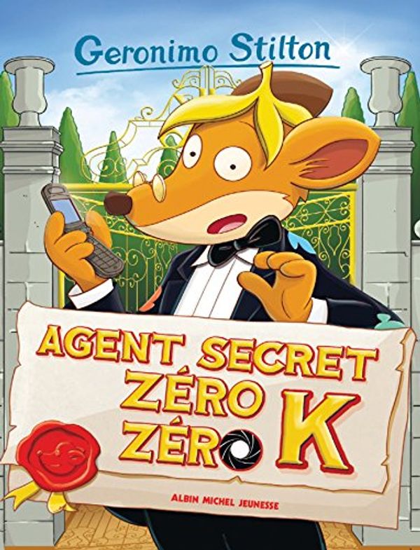 Cover Art for B01N6ELCXH, Agent secret Zéro Zéro K (French Edition) by Geronimo Stilton