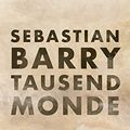 Cover Art for 9783958297753, Tausend Monde by Sebastian Barry