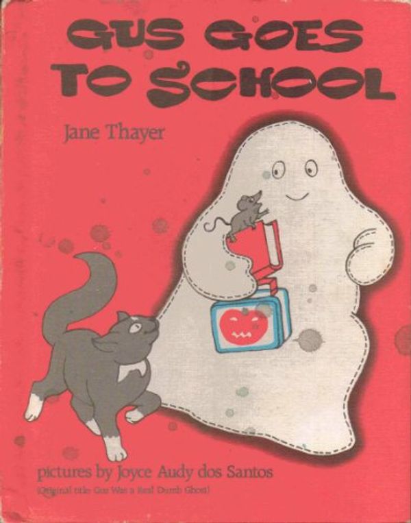 Cover Art for 9780688014421, Gus Goes To School by Jane Thayer