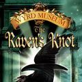 Cover Art for 9780816770069, The Raven's Knot Wyrd Museum Book 2 by Robin Jarvis