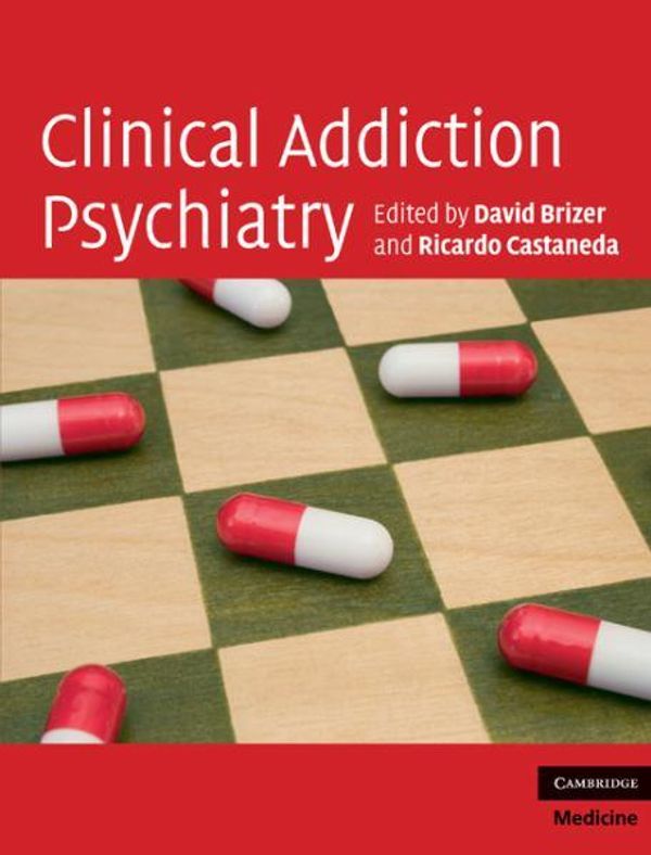 Cover Art for 9780521899581, Clinical Addiction Psychiatry by David Brizer