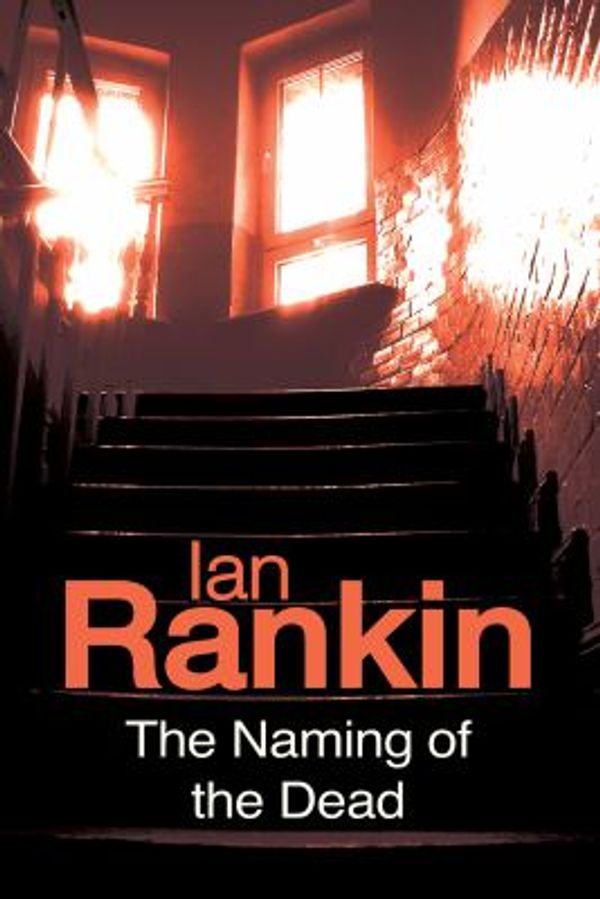 Cover Art for 9781428158764, The Naming of the Dead (Inspector Rebus Mystery Series, Book 16) by Ian Rankin