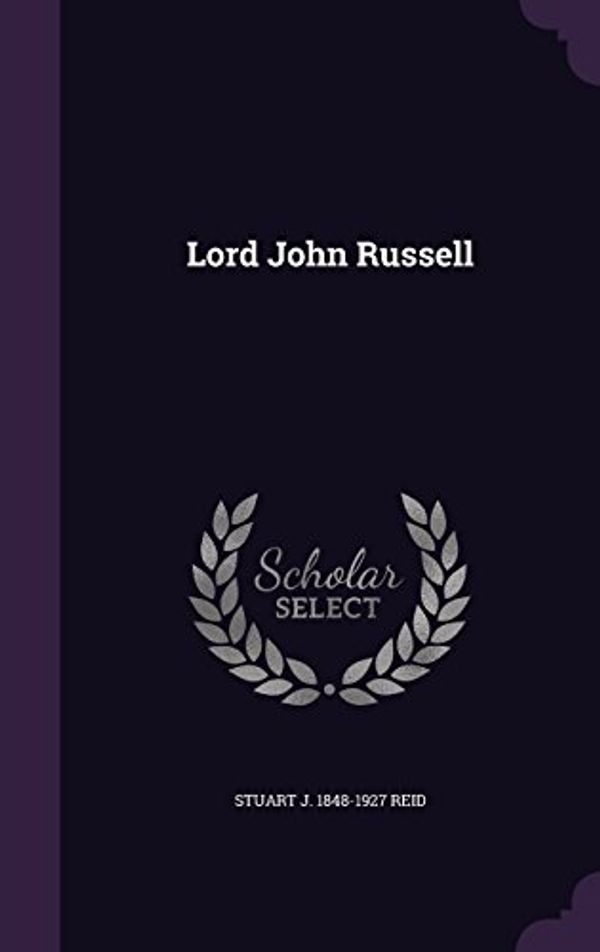 Cover Art for 9781355140801, Lord John Russell by Stuart J-Reid