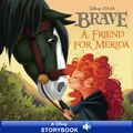 Cover Art for 9781423189305, Disney Princess Brave: A Friend for Merida by Disney Book Group, Irene Trimble