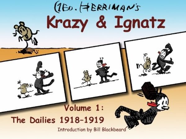 Cover Art for 9781591099758, Krazy & Ignatz, The Dailies.  Vol 1. 1918 -1919 by George Herriman