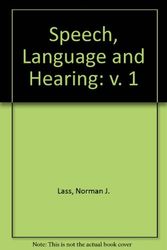 Cover Art for 9780721656410, Speech, Language, and Hearing. Volume 1: Normal Processes by Norman J. Lass