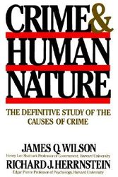 Cover Art for 9780684852669, Crime & Human Nature by James Q. Wilson, Richard J. Herrnstein