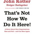 Cover Art for 9780241255353, That’s Not How We Do It Here by John Kotter, Holger Rathgeber