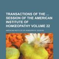 Cover Art for 9781154118735, Transactions of the Session of the American Institute of Hom Opathy Volume 22 by American Insti Session