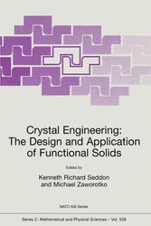 Cover Art for 9780792359050, Crystal Engineering: The Design and Application of Functional Solids (NATO Science Series C: Mathematical and Physical Sciences, Volume 539) by Michael Zaworotko (Edited by) and Kenneth R. Seddon (Edited by)