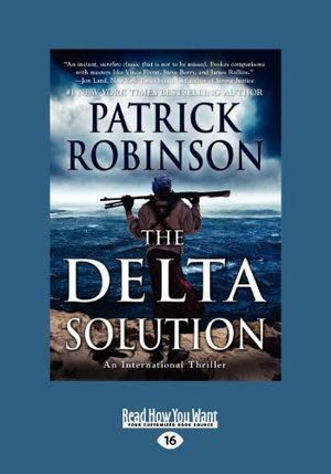 Cover Art for 9781459619708, The Delta Solution by Patrick Robinson