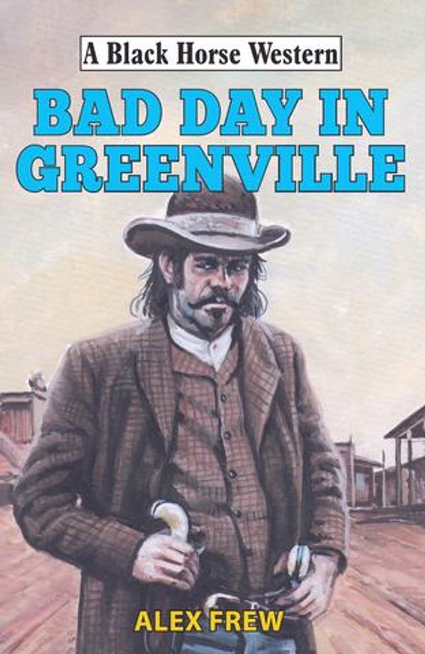 Cover Art for 9780719822421, Bad Day in Greenville by Alexander Frew