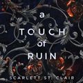 Cover Art for 9781728261690, A Touch of Ruin by St. Clair, Scarlett