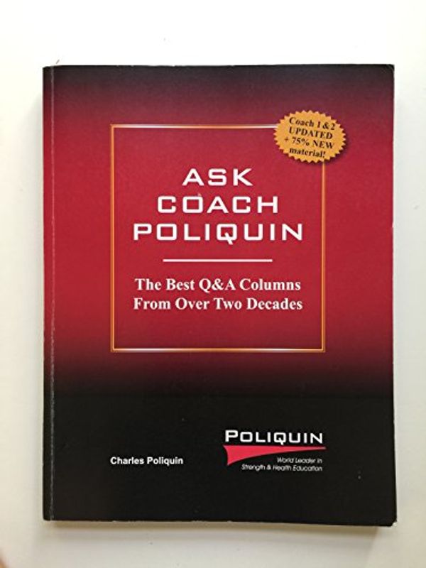 Cover Art for 9780982608630, Charles Poliquin's Ask Coach Poliquin, 1 book by Charles Poliquin
