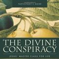 Cover Art for B01FIWVBHK, The Divine Conspiracy Participant's Guide: Jesus' Master Class for Life by Dallas Willard(2010-03-30) by Dallas Willard