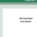 Cover Art for 9780369320230, The Lost Pearl (16pt Large Print Edition) by Emily Madden