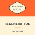 Cover Art for 9780141045528, Regeneration: Popular Penguins by Pat Barker