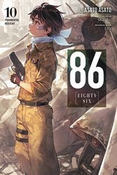 Cover Art for 9781975343347, 86--Eighty-Six, Vol. 10 (Light Novel) by Asato Asato