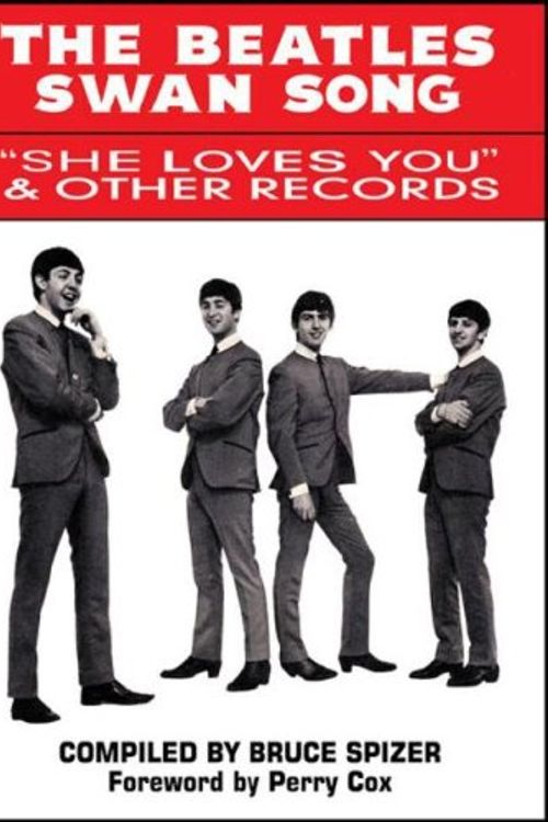 Cover Art for 9780966264975, The Beatles Swan Song: She Loves You & Other Records by Bruce Spizer