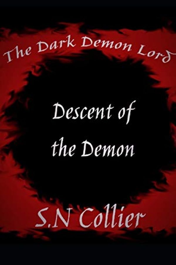 Cover Art for 9781086300192, The Dark Demon Lord: Descent of the Demon by S N Collier