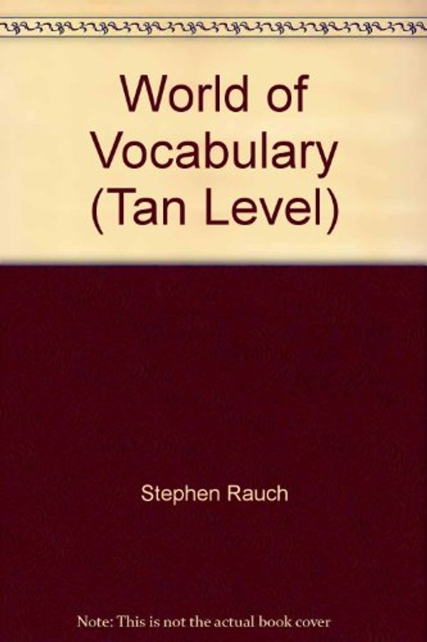 Cover Art for 9781556753602, World of Vocabulary (Tan Level) by Stephen Rauch; Alfred Weinstein