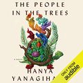 Cover Art for B00NW3B3Z8, The People in the Trees by Hanya Yanagihara