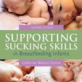 Cover Art for 9781449647360, Supporting Sucking Skills in Breastfeeding Infants by Catherine Watson Genna