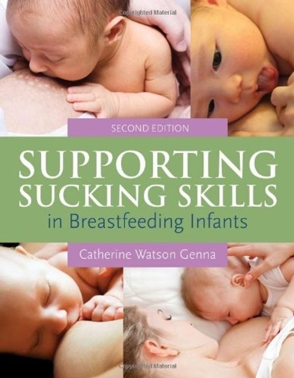 Cover Art for 9781449647360, Supporting Sucking Skills in Breastfeeding Infants by Catherine Watson Genna