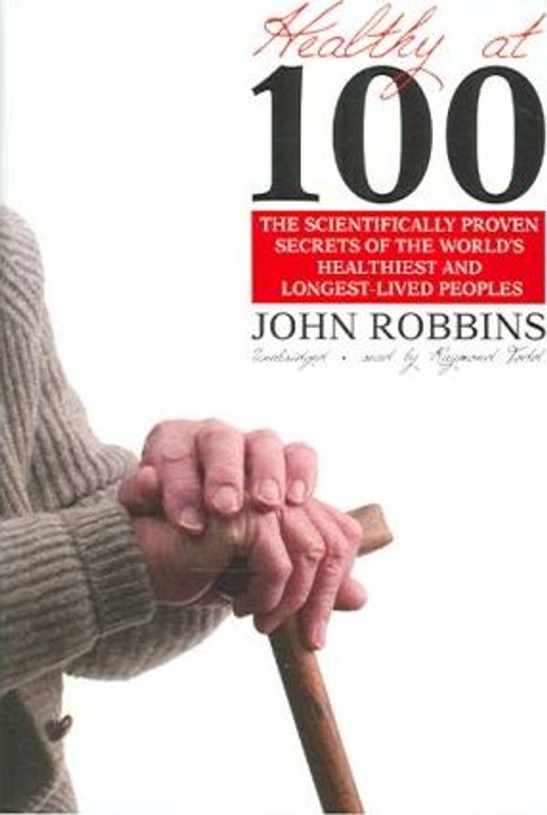 Cover Art for 9780786146055, Healthy at 100 by John Robbins