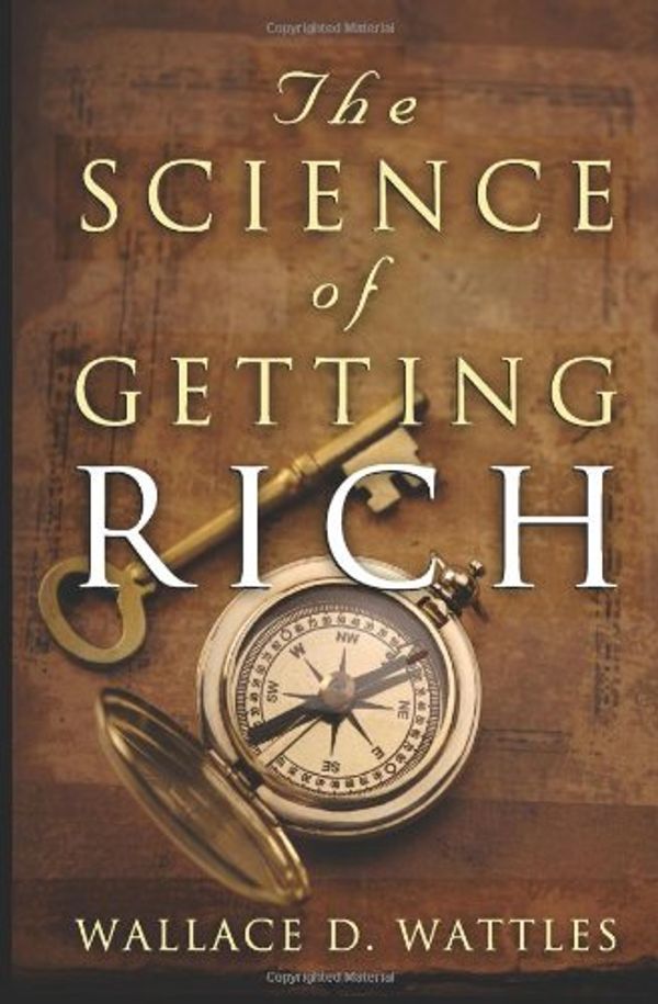 Cover Art for 9781484090619, The Science of Getting Rich by Wallace D. Wattles