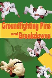 Cover Art for 9781934903032, Groundfighting Pins and Breakdowns by Steve Scott