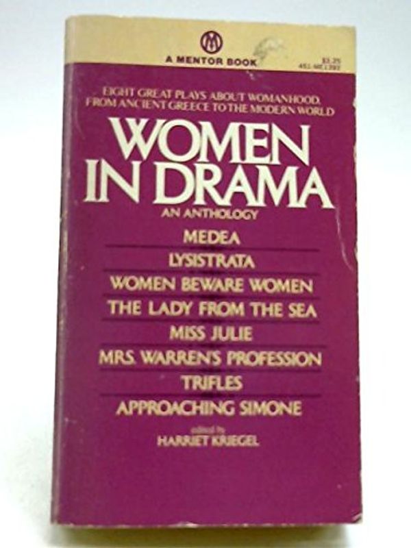 Cover Art for 9780451010049, Women in Drama: An Anthology (Mentor Books) by Flora Rheta Schreiber
