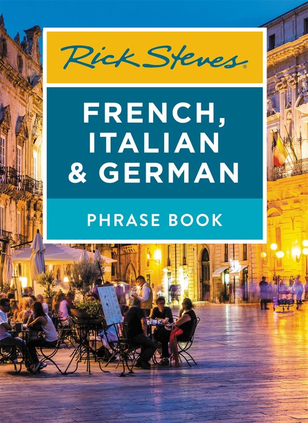 Cover Art for 9781641711890, Rick Steves French, Italian & German Phrase Book (Seventh Edition) (Rick Steves Travel Guide) by Rick Steves
