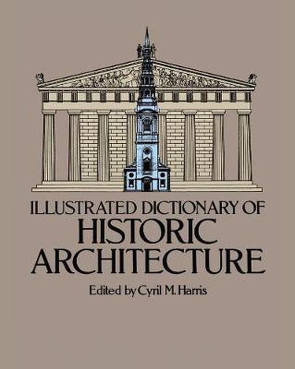Cover Art for 9780486244440, Illustrated Dictionary of Historic Architecture by Cyril M. Harris