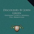 Cover Art for 9781163546871, Discourses by John Green by John Green