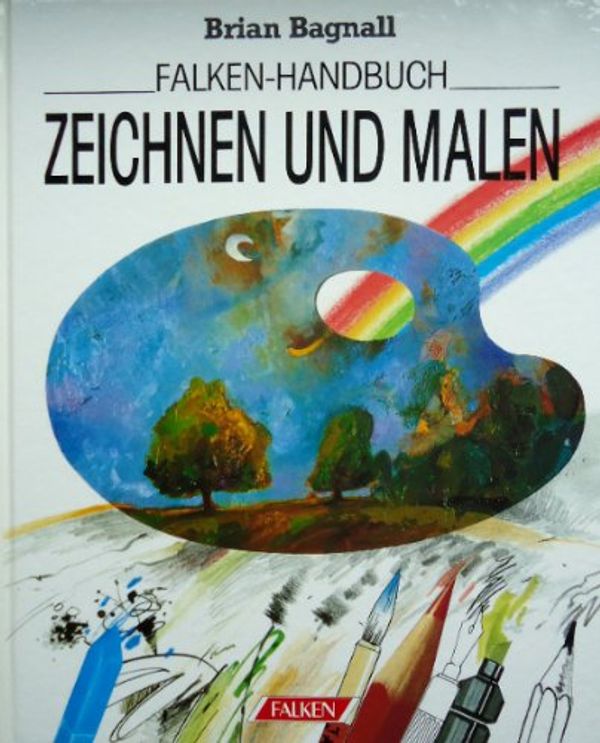 Cover Art for 9783806841671, Falken- Handbuch Zeichnen und Malen. by Brian Bagnall