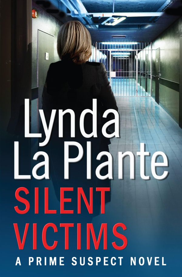 Cover Art for 9781471114953, Prime Suspect 3Silent Victims by Lynda La Plante