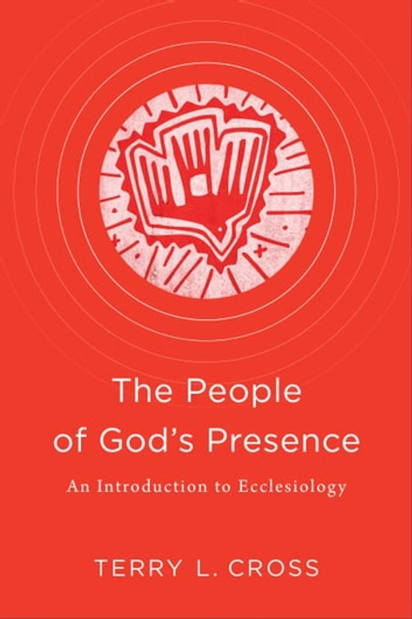 Cover Art for 9781493417964, The People of God's Presence: An Introduction to Ecclesiology by Terry L. Cross