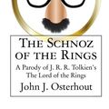 Cover Art for 9780996217507, The Schnoz of the Rings: A Parody of J. R. R. Tolkien's The Lord of the Rings by Osterhout, John J