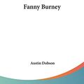 Cover Art for 9781417959204, Fanny Burney by Austin Dobson