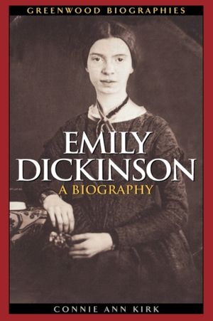 Cover Art for 9780313322068, Emily Dickinson by Connie Ann Kirk